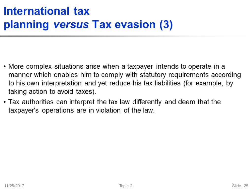 International tax planning versus Tax evasion (3) More complex situations arise when a taxpayer